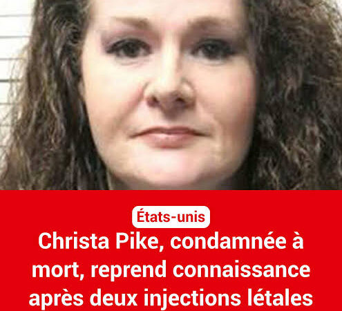 États-Unis : Après deux injections létales, Christa Pike reprend connaissance